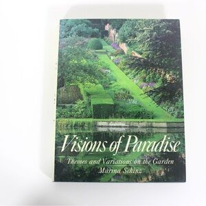 Visions of Paradise Themes and Variations on the Garden by Marina Schinz 1985